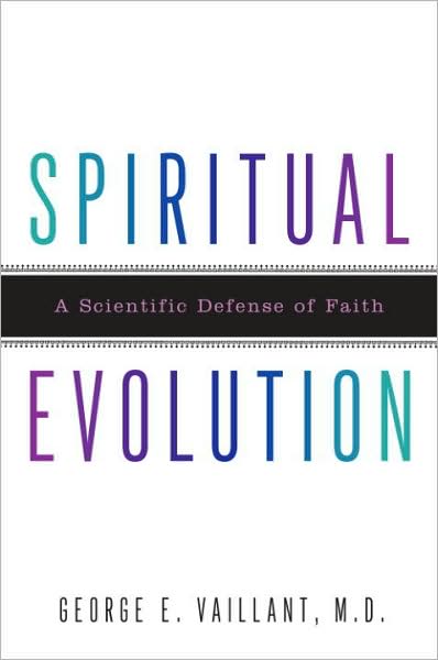Spiritual Evolution: A Scientific Defense of Faith