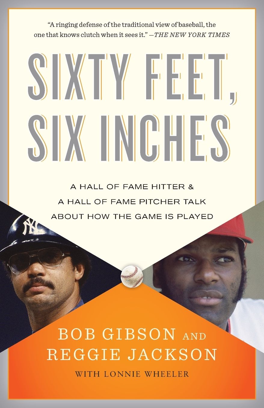 Sixty Feet, Six Inches: A Hall of Fame Pitcher & a Hall of Fame Hitter Talk About How the Game Is Played