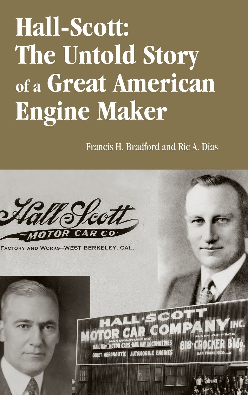 Hall-Scott: The Untold Story of a Great American Engine-Maker