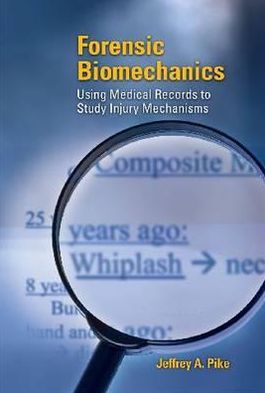 Forensic Biomechanics: Using Medical Records to Study Injury Mechanisms