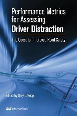 Performance Metrics for Assessing Driver Distraction: The Quest for Improved Road Safety