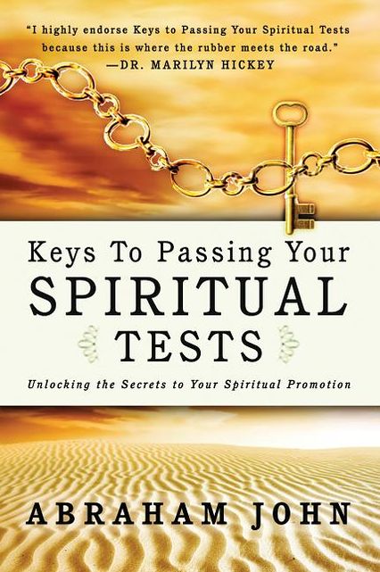Keys to Passing Your Spiritual Test: Unlocking the Secrets to Your Spiritual Promotion