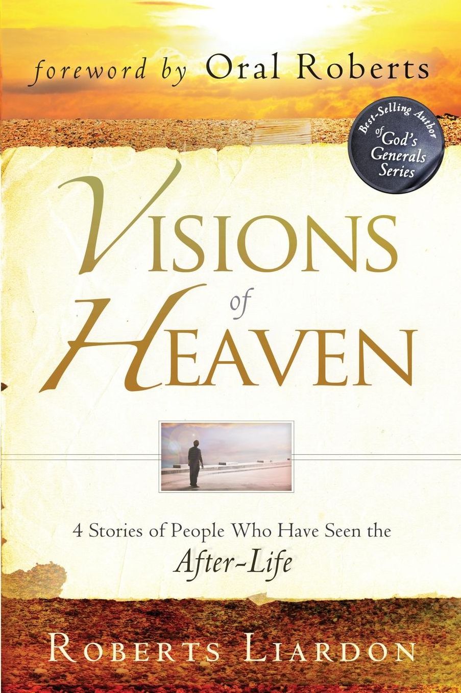 Visions of Heaven: 4 Stories of People Who Have Seen the After-Life