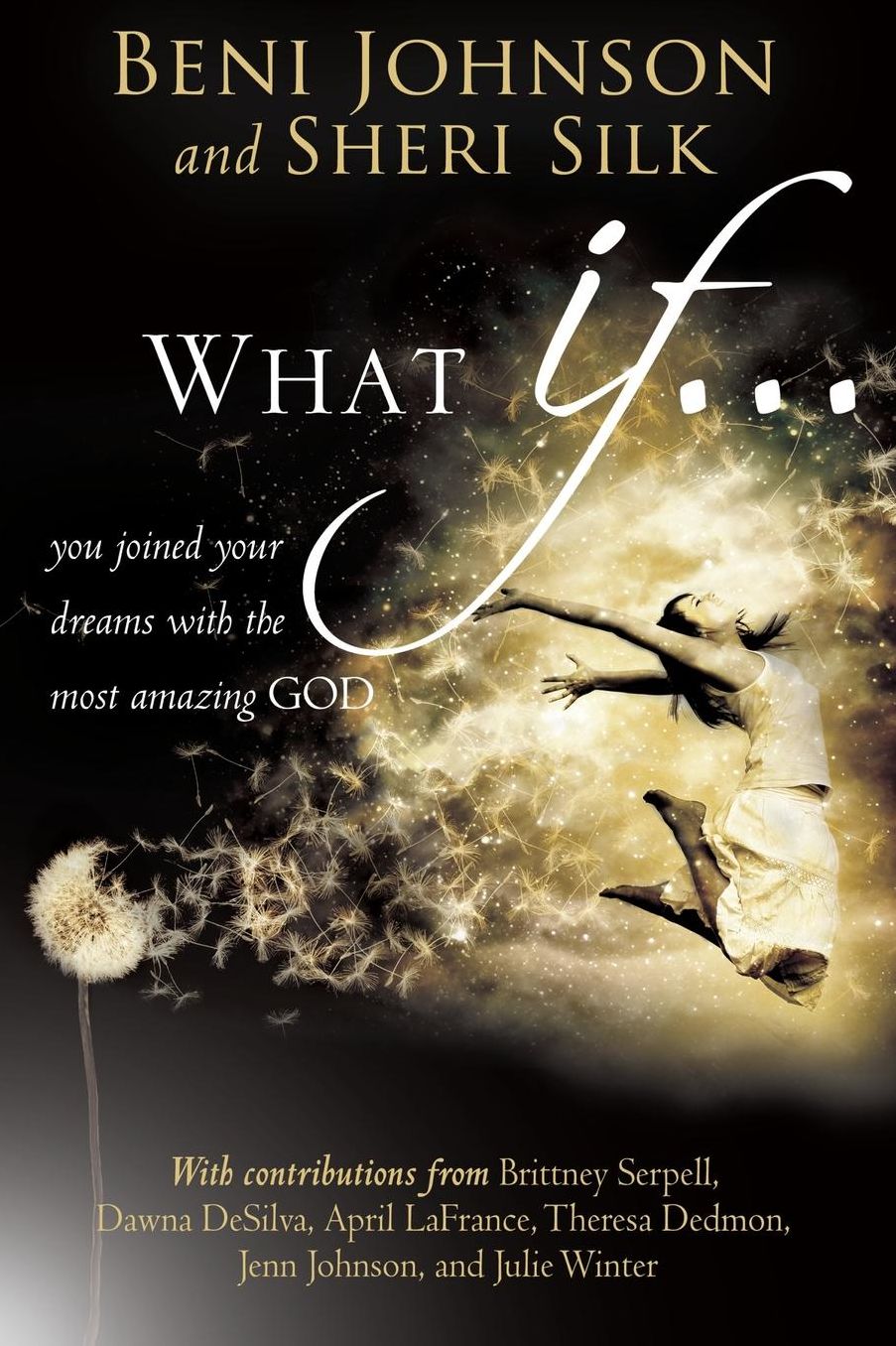What If...: You Joined your Dreams with the Most Amazing God