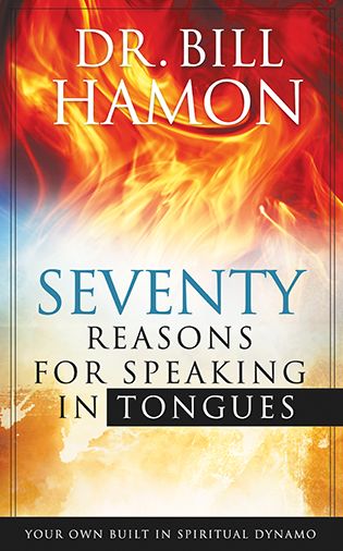 70 Reasons for Speaking in Tongues: Your Own Built in Spiritual Dynamo