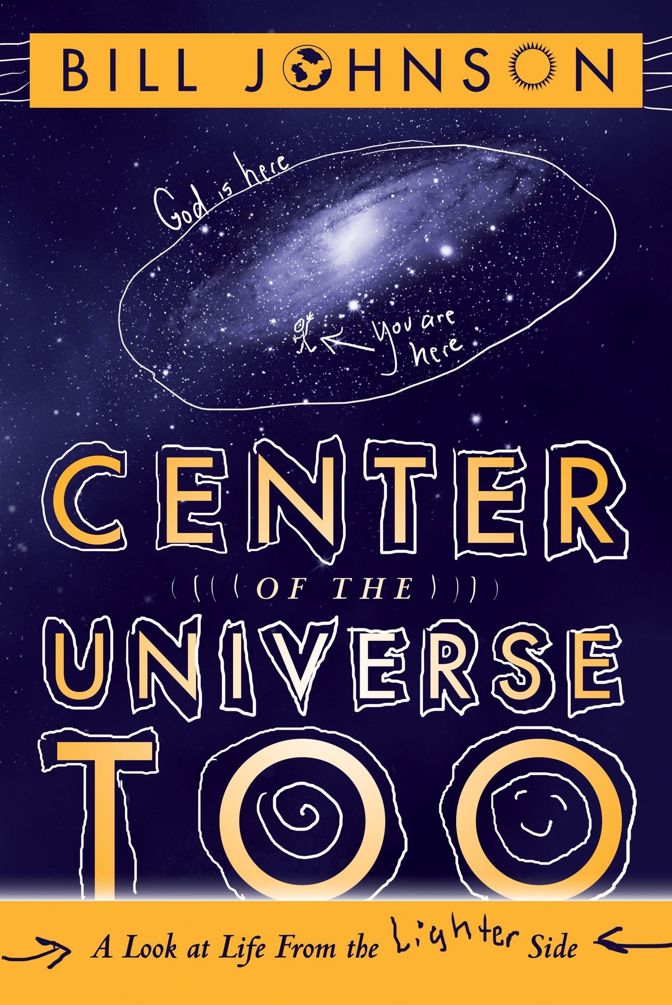 Center of the Universe Too: A Look at Life From the Lighter Side