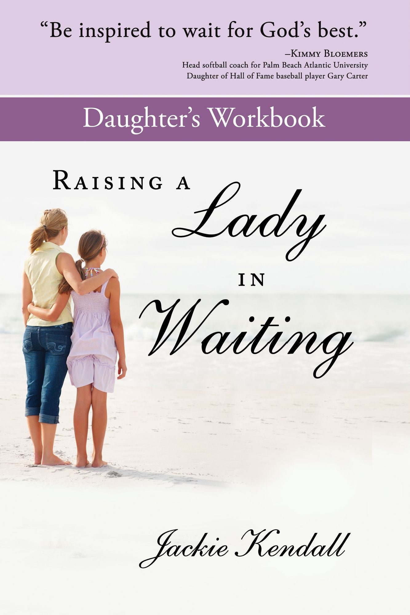 Raising a Lady in Waiting Daughter's Workbook
