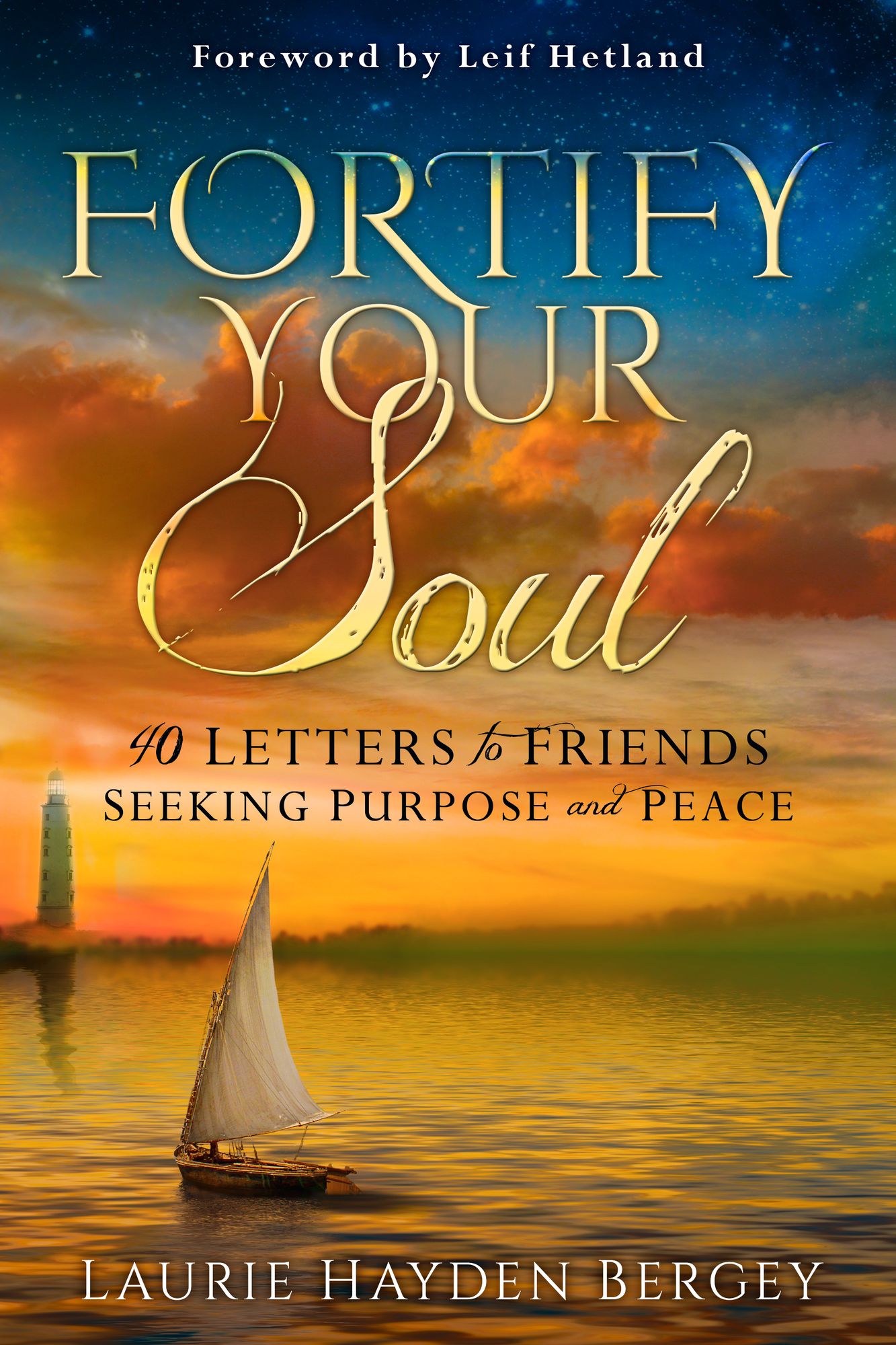 Fortify Your Soul: 40 Letters to Friends Seeking Purpose and Peace