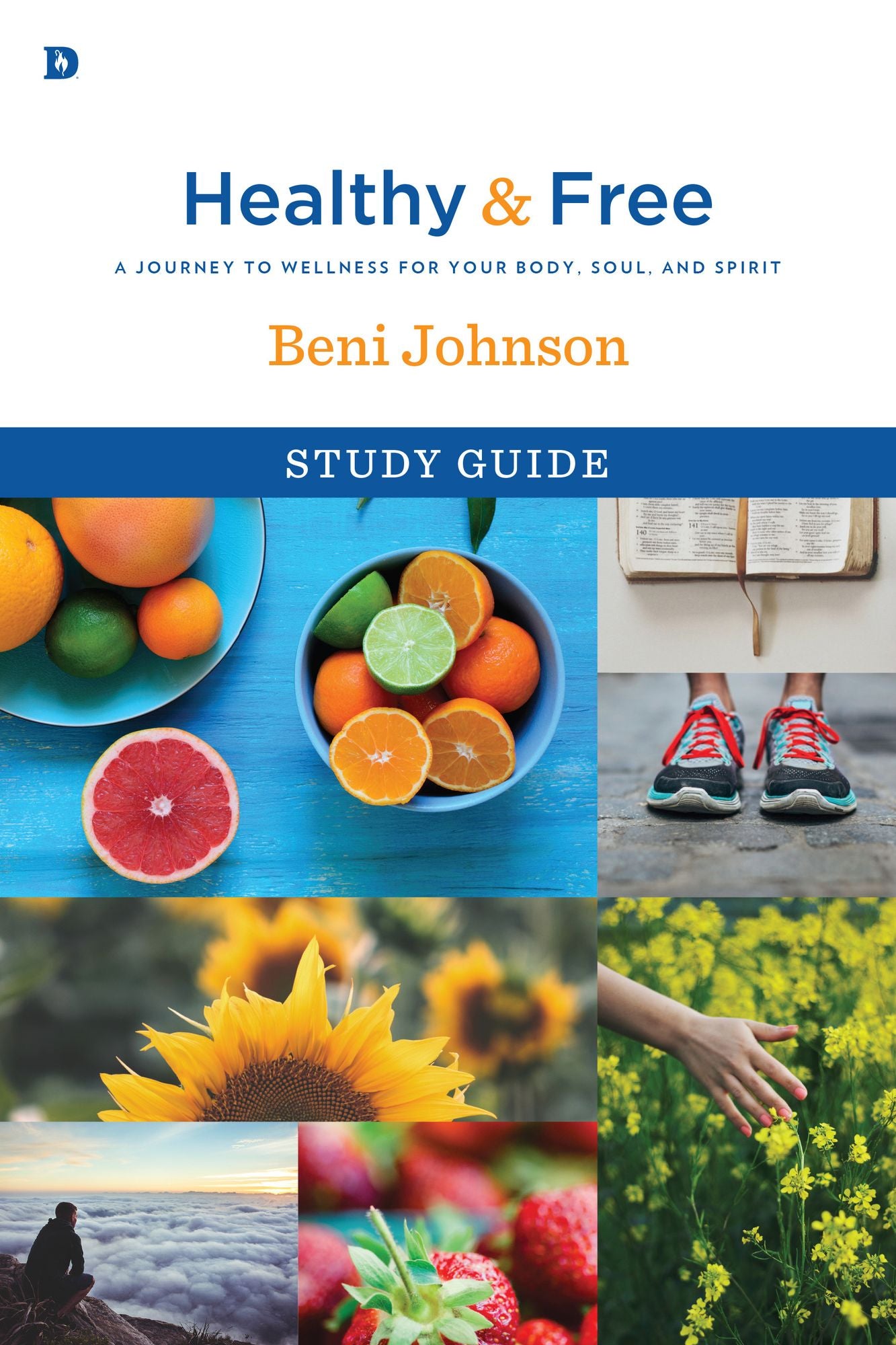 Healthy and Free Study Guide: A Journey to Wellness for Your Body, Soul, and Spirit