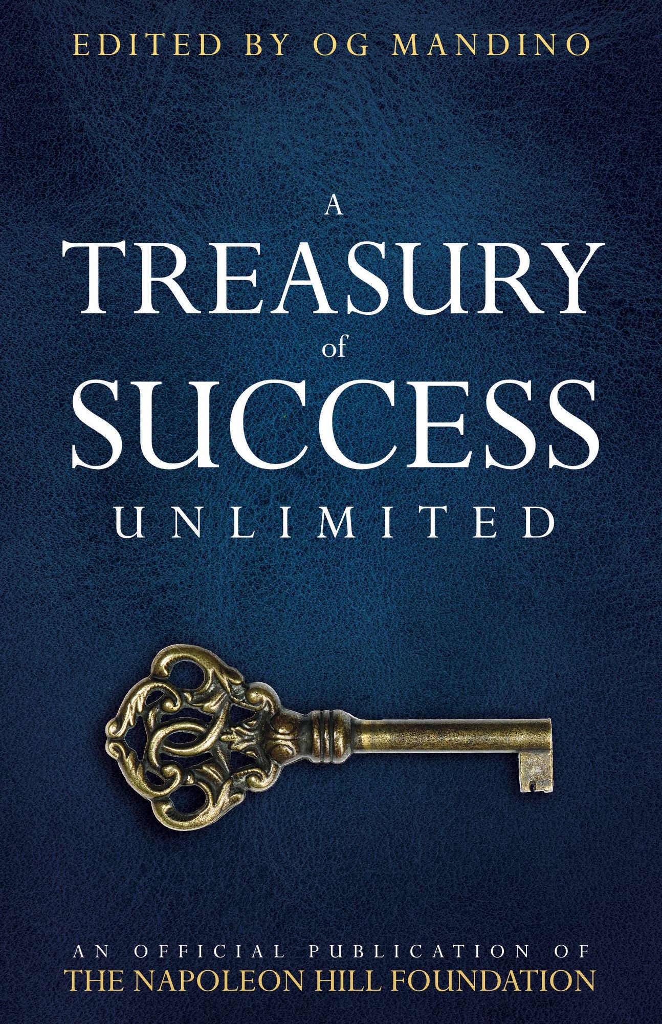 A Treasury of Success Unlimited: An Official Publication of The Napoleon Hill Foundation