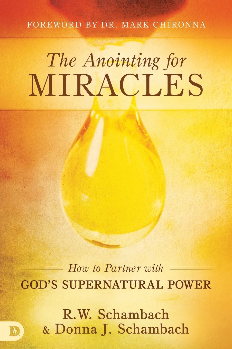The Anointing for Miracles: How to Partner with Godd[