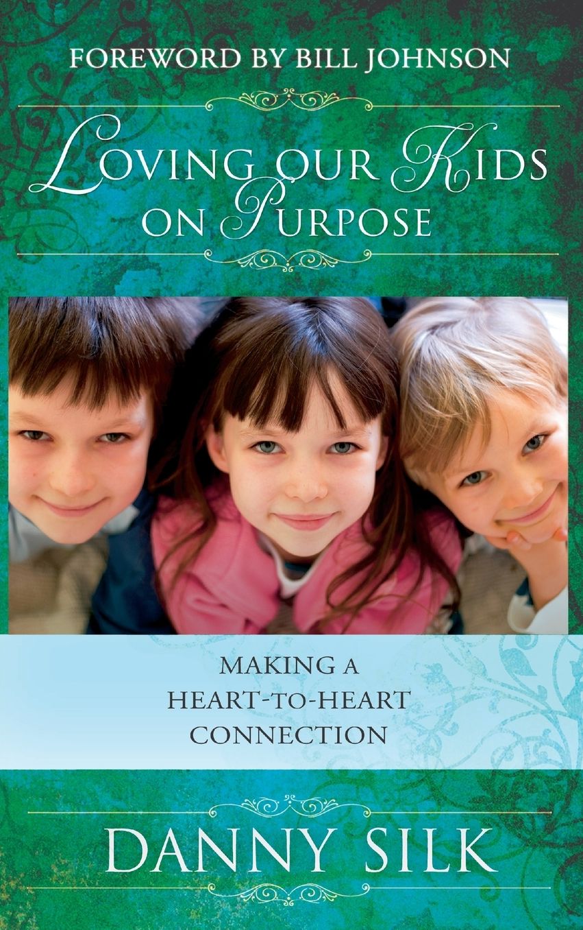 LOVING OUR KIDS ON PURPOSE