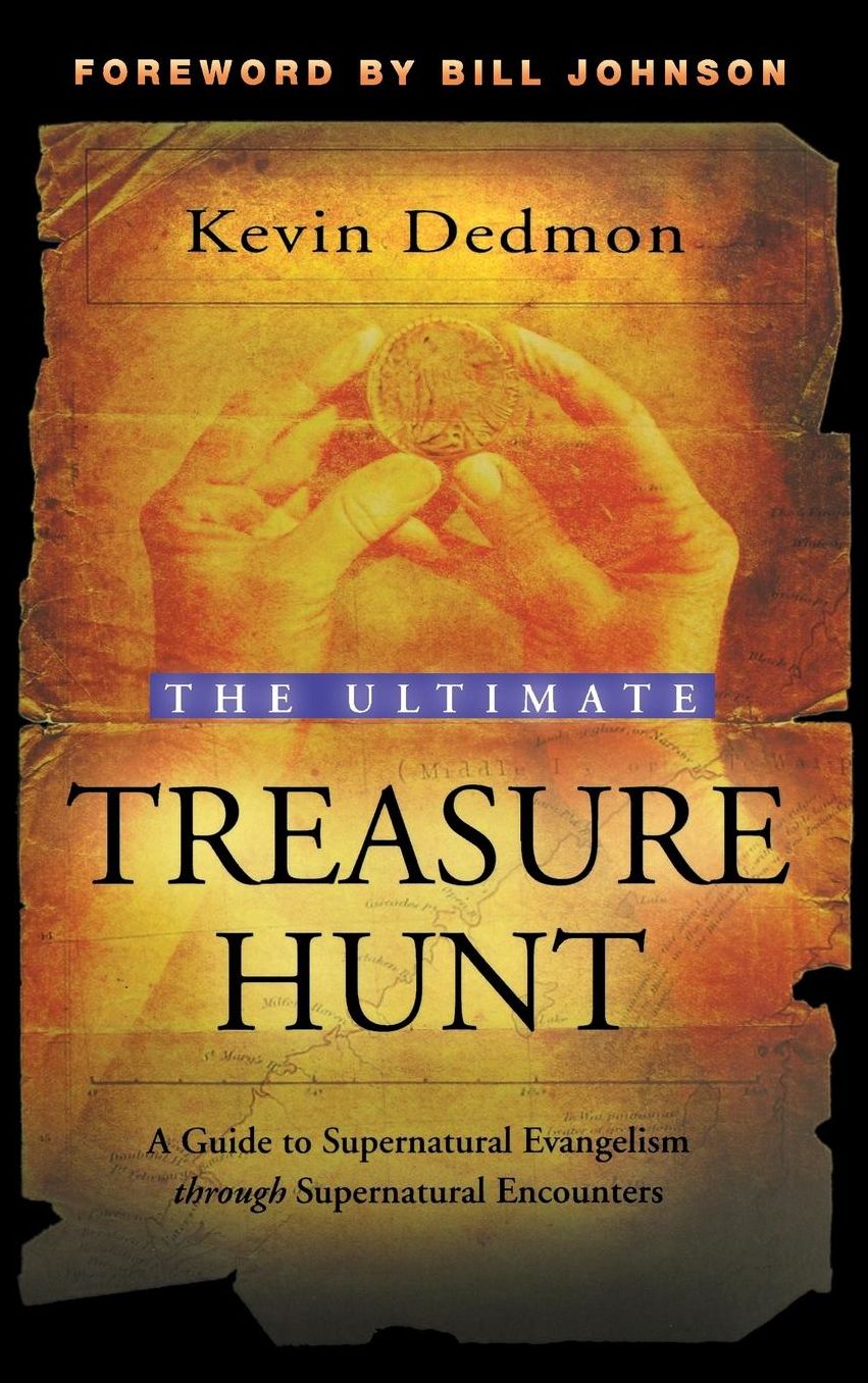 The Ultimate Treasure Hunt: A Guide to Supernatural Evangelism Through Supernatural Encounters