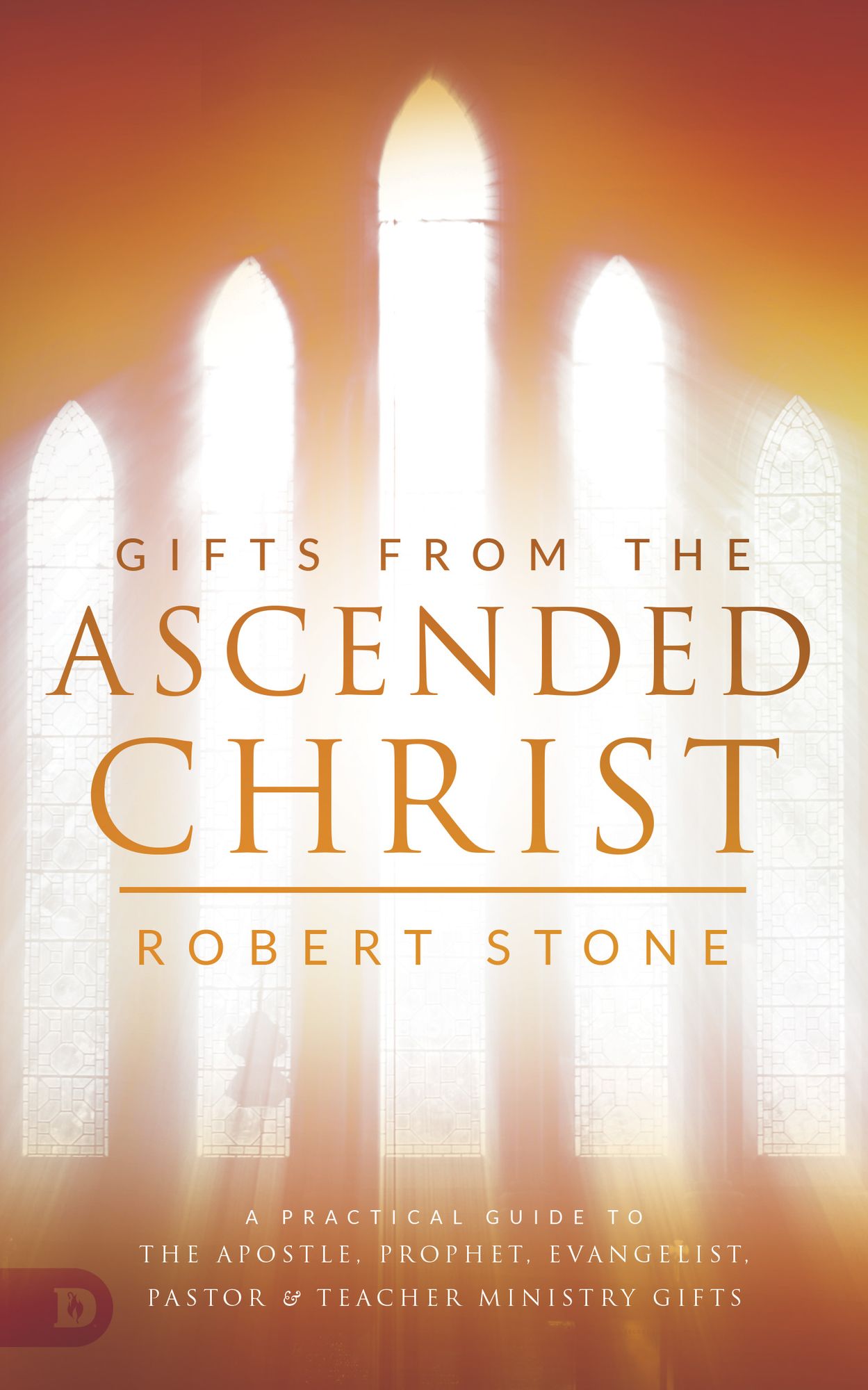 Gifts from the Ascended Christ: Restoring the Place of the 5-Fold Ministry