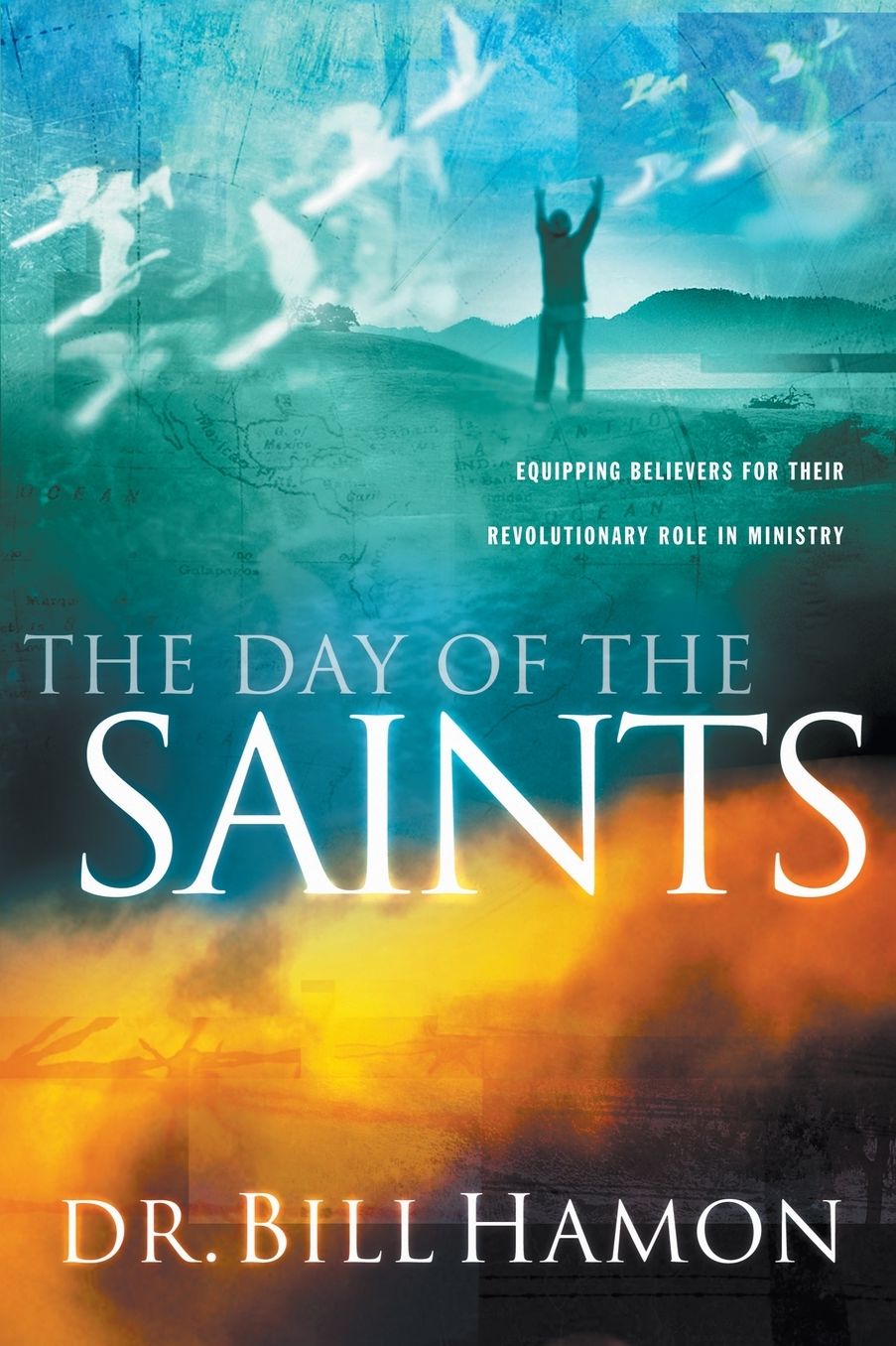 The Day of the Saints: Equiping Believers for Their Revolutionary Role in Ministry
