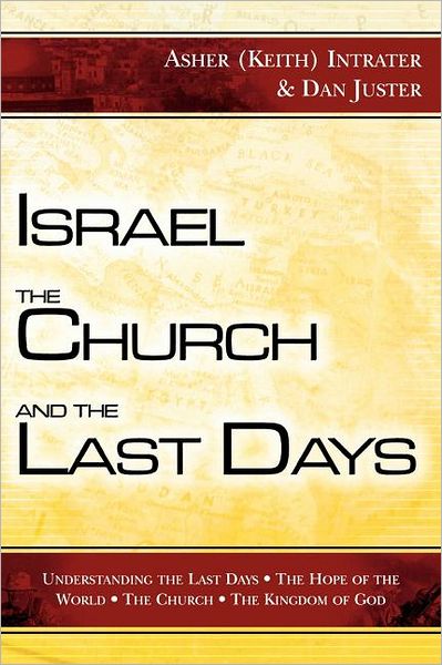 Israel, The Church, And The Last Days