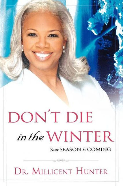 Don't Die in the Winter: Your Season Is Coming