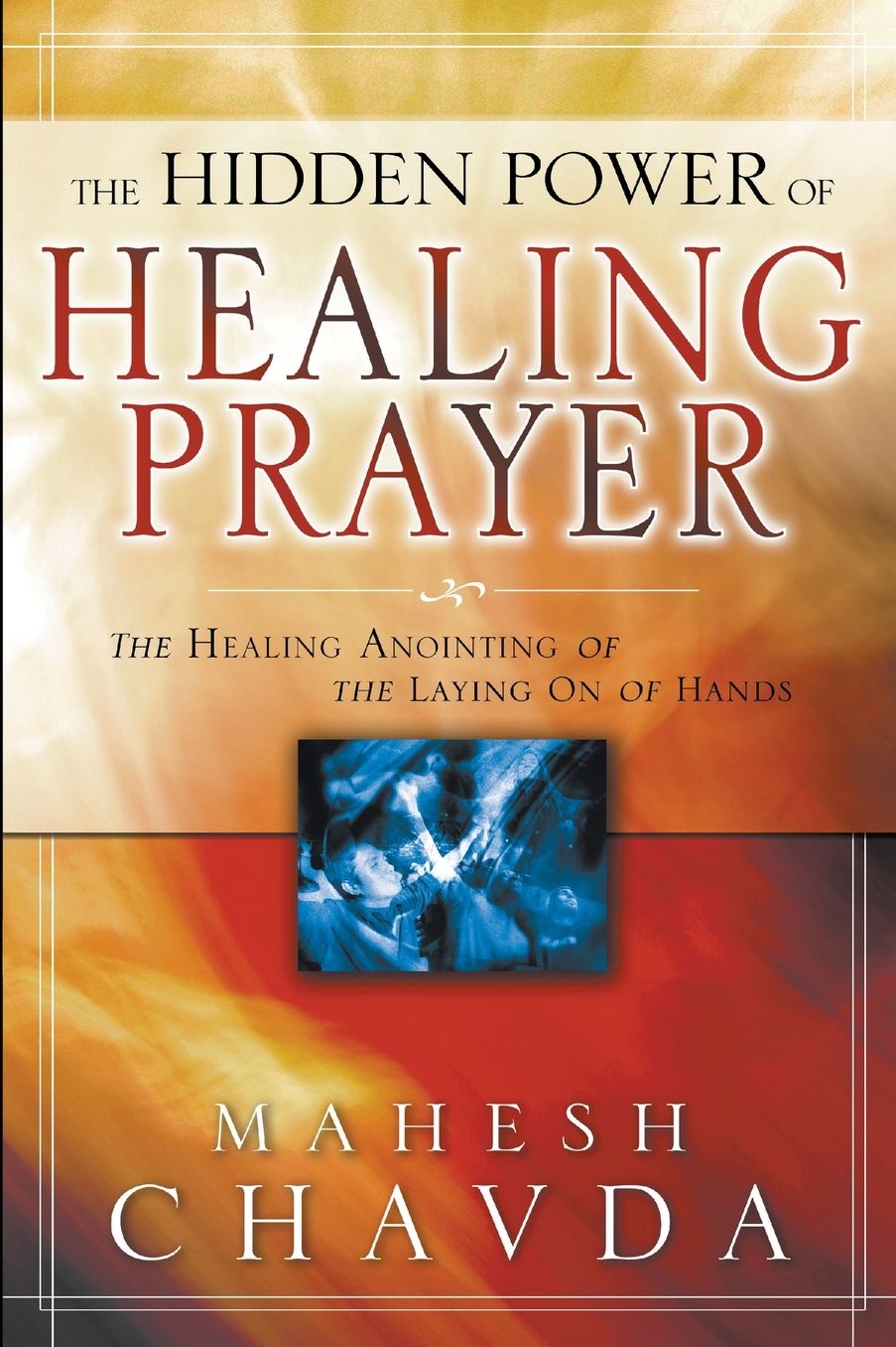 The Hidden Power of Healing Prayer