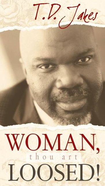 Woman, Thou Art Loosed!