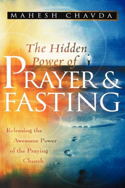 Hidden Power Of Prayer And Fasting