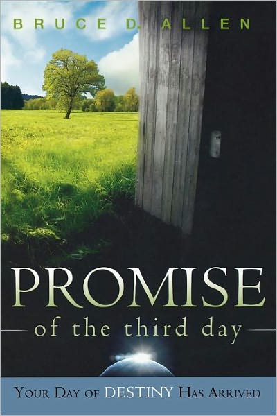 The Promise of the Third Day: Your Day of Destiny Has Arrived