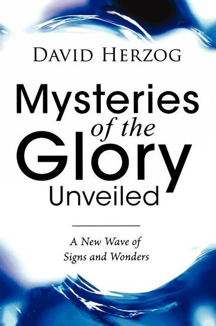 Mysteries Of The Glory Unveiled