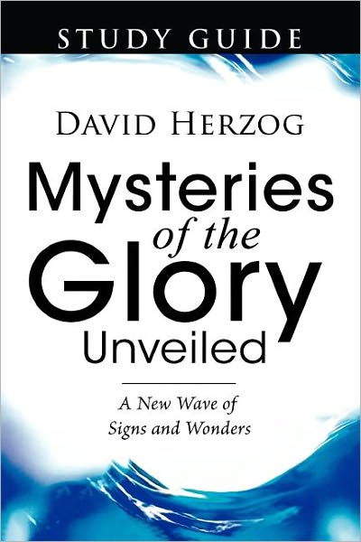 Mysteries of the Glory Unveiled: Study Guide