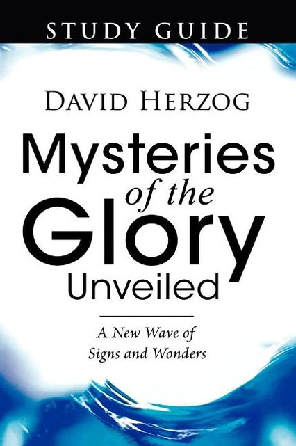 Mysteries of the Glory Unveiled: Study Guide