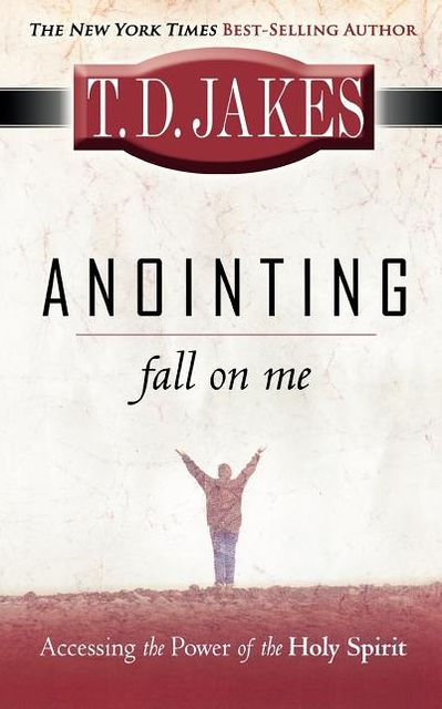 Anointing Fall On Me