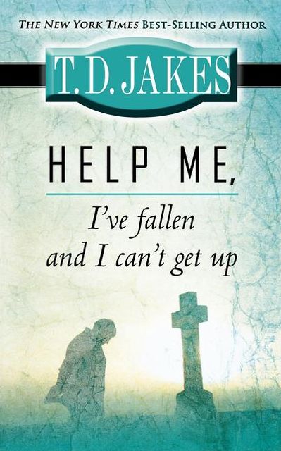 Help Me, I've Fallen and I Can't Get Up