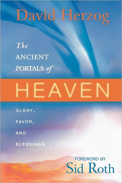 The Ancient Portals of Heaven: Glory, Favor, and Blessings