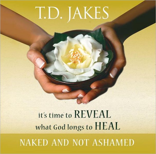 It's Time to Reveal What God Longs to Heal Audio Book: Naked and Not Ashamed