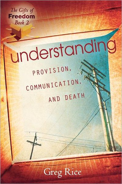 Understanding Provision, Communication, and Death