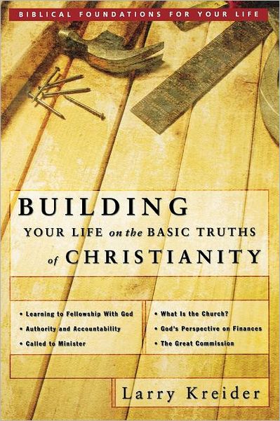 Building Your Life on the Basic Truths of Christianity