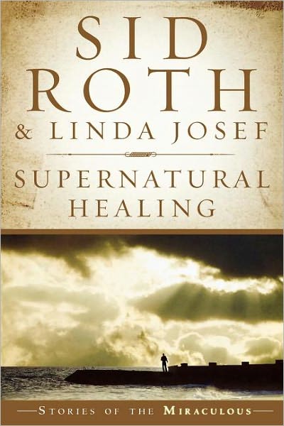 Supernatural Healing: Stories of the Miraculous