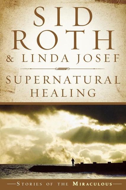 Supernatural Healing: Stories of the Miraculous