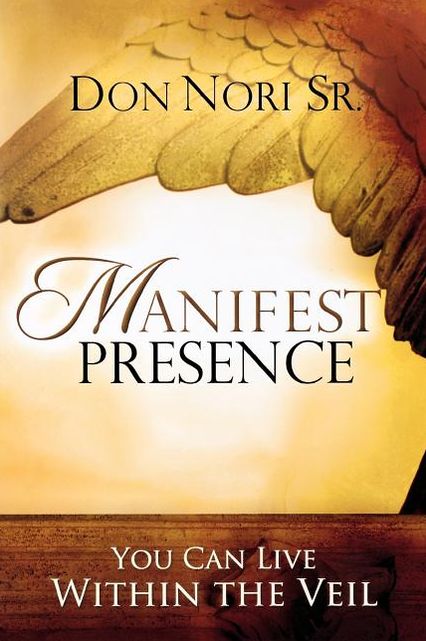 Manifest Presence: You Can Live Within the Veil