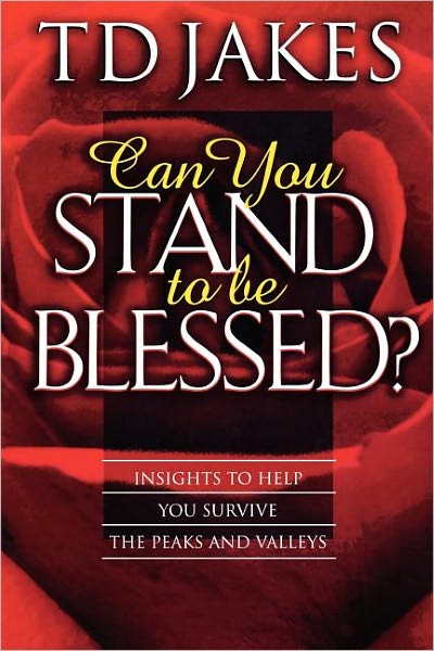 Can You Stand To Be Blessed? (Revised)