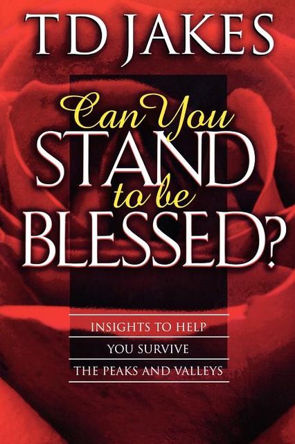 Can You Stand To Be Blessed? (Revised)