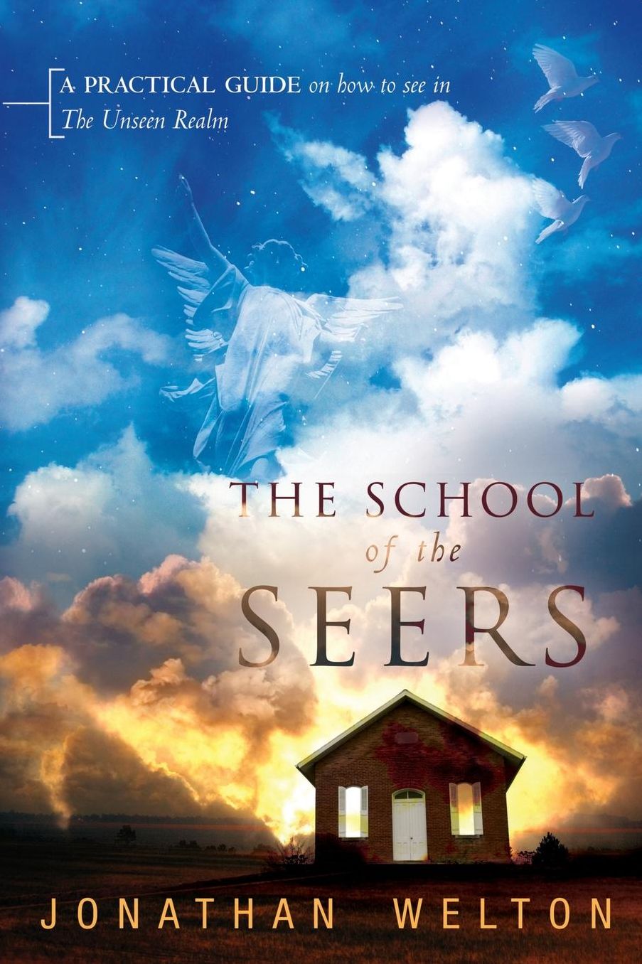 School of the Seers: A Practical Guide on How to See in the Unseen Realm