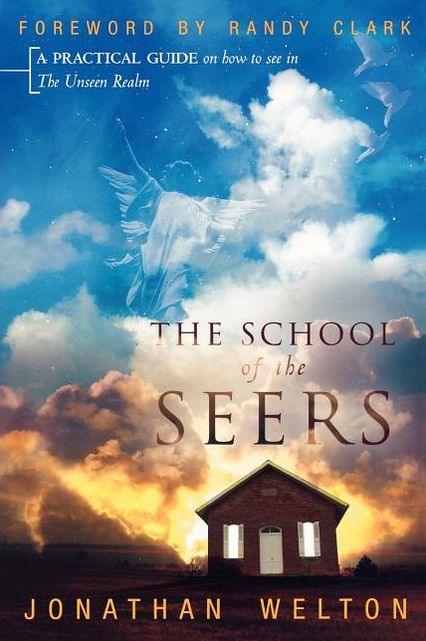 School of the Seers: A Practical Guide on How to See in the Unseen Realm