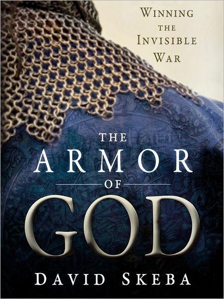 Armor of God: Winning the Invisible War