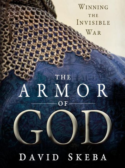 Armor of God: Winning the Invisible War