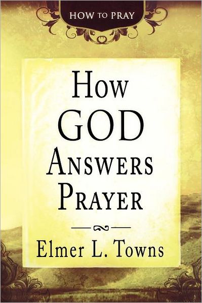 How God Answers Prayer