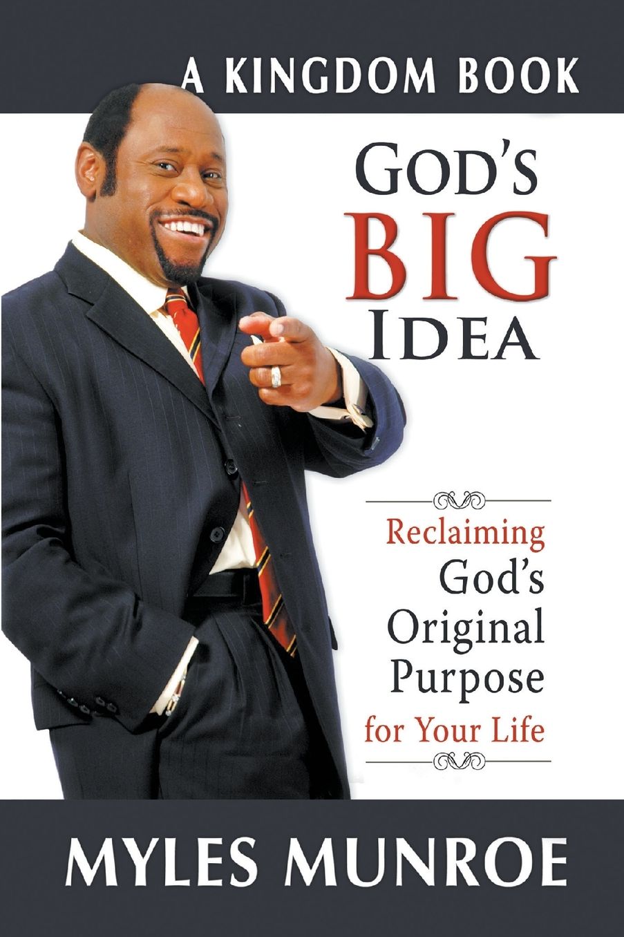 God's Big Idea: Reclaiming God's Original Purpose for Your Life
