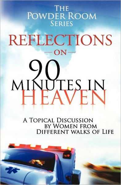 Reflections on 90-Minutes in Heaven
