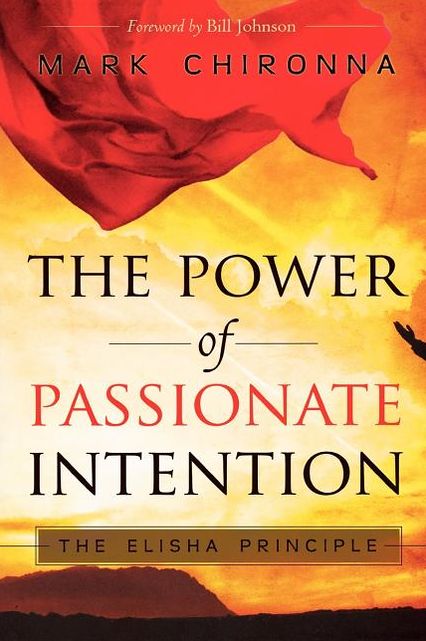 The Power of Passionate Intention: The Elisha Principle