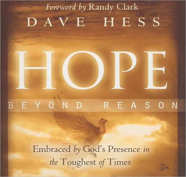 Hope Beyond Reason: Embraced by God's Presence in the Toughest of Times