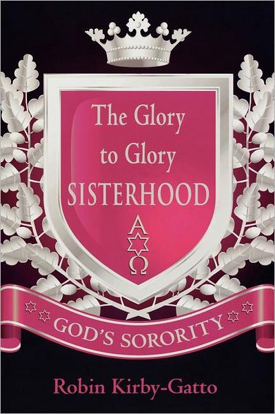 The Glory to Glory Sisterhood: God's Sorority
