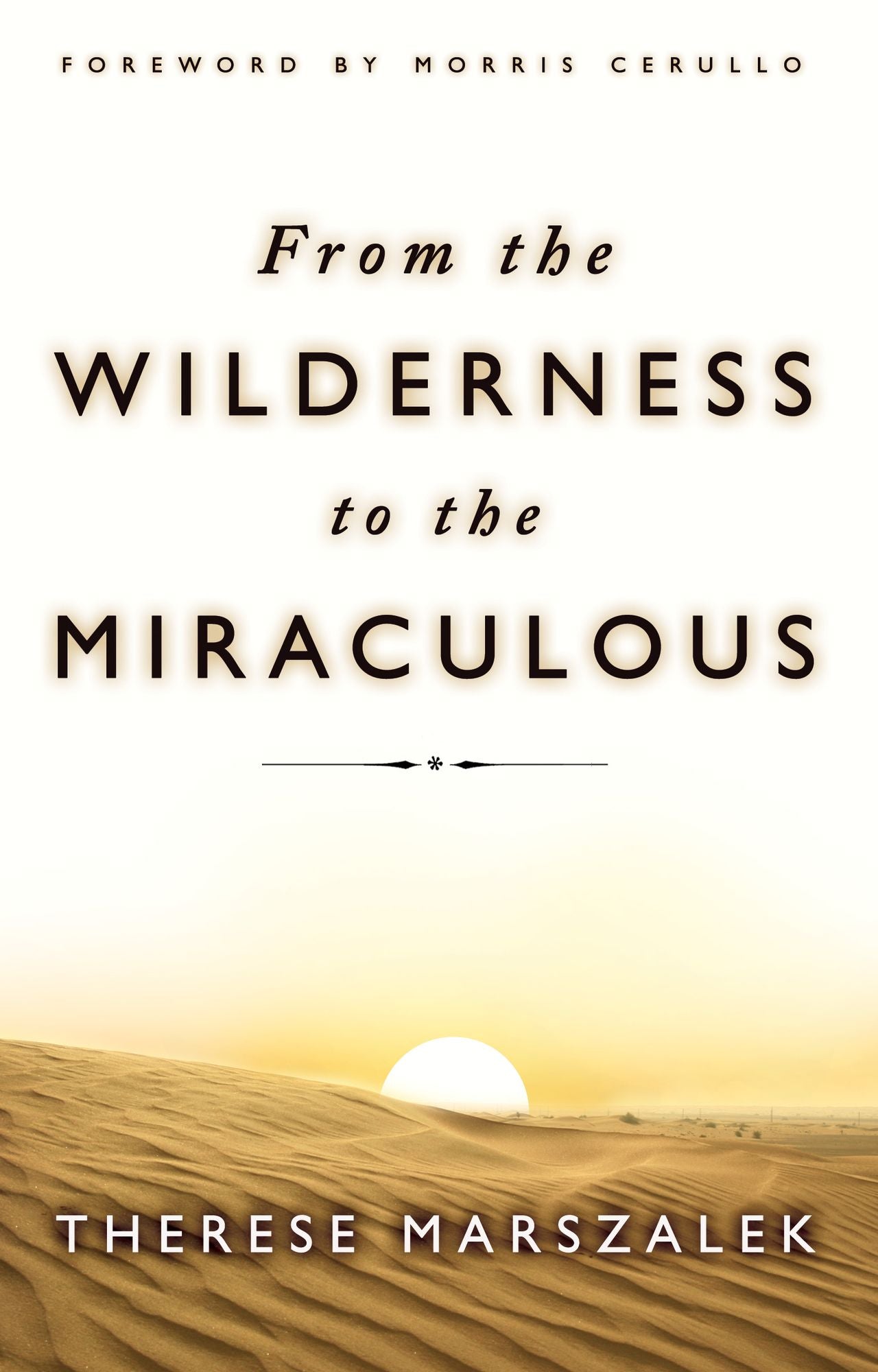 From the Wilderness to the Miraculous
